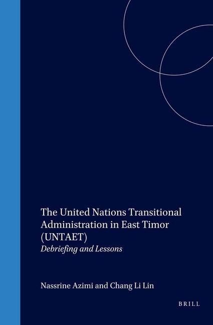 The United Nations Transitional Administration in East Timor (UNTAET): Debriefing and Lessons. Report of the 2002 Tokyo Conference