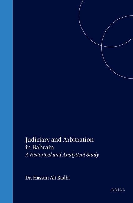 Judiciary and Arbitration in Bahrain: A Historical and Analytical Study