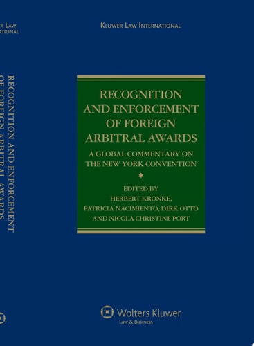 Recognition and Enforcement of Foreign Arbitral Awards A Global Commentary on the New York Convention