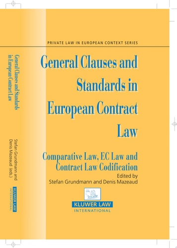 General Clauses and Standards in European Contract Law Comparative Law, EC Law and Contract Law Codification