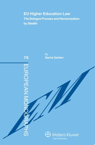 EU Higher Education Law The Bologna Process and Harmonization by Stealth