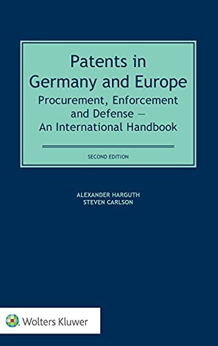 Patents in Germany and Europe Procurement, Enforcement and Defense : an International Handbook