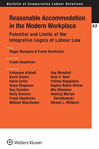 Reasonable Accommodation in the Modern Workplace Potential and Limits of the Integrative Logics of Labour Law