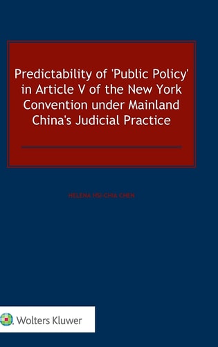 Predictability of 'public Policy' in Article V of the New York Convention Under Mainland China's Judicial Practice