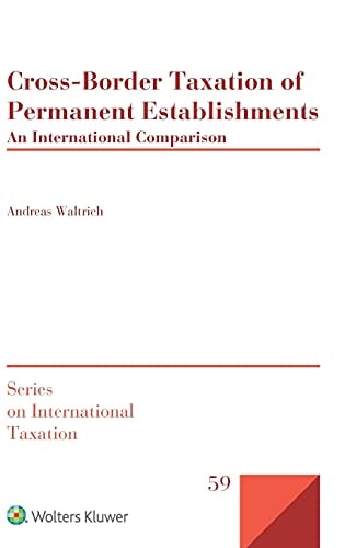 Cross-border Taxation of Permanent Establishments An International Comparison