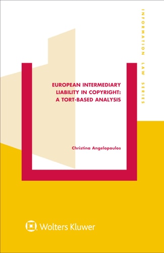 European Intermediary Liability in Copyright A Tort-based Analysis