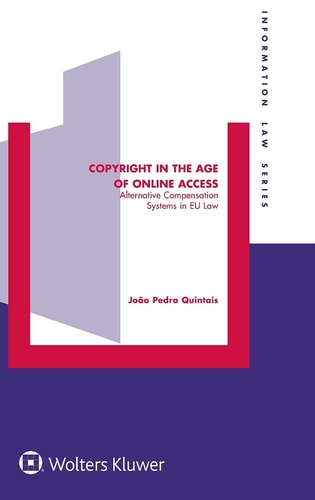 Copyright in the Age of Online Access Alternative Compensation Systems in EU Law