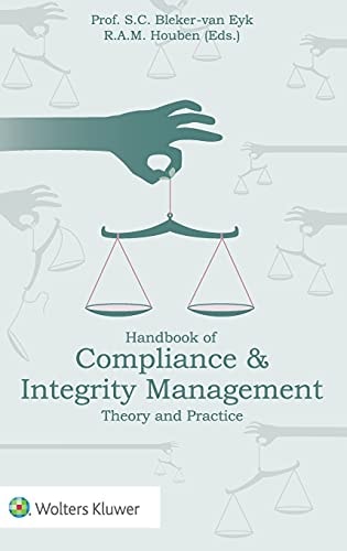 Handbook of Compliance & Integrity Management Theory and Practice