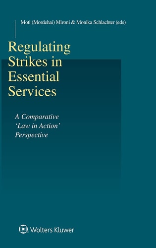 Regulating Strikes in Essential Services A Comparative 'law in Action' Perspective