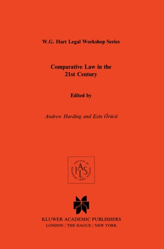Comparative Law in the 21st Century (W.G. Hart Legal Workshop Series)