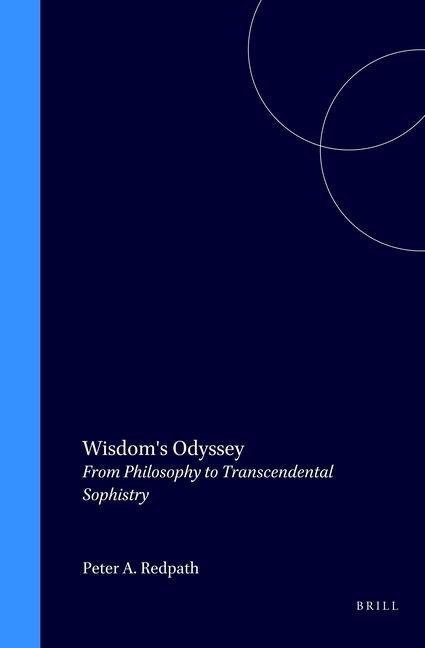 Wisdoms Odyssey: From Philosophy to Transcendental Sophistry