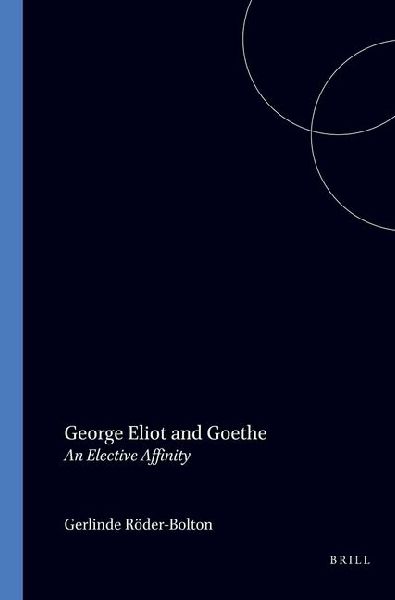 George Eliot and Goethe: An Elective Affinity