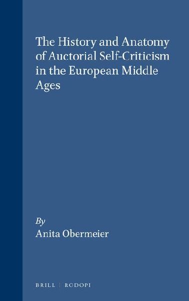 The History and Anatomy of Auctorial Self-Criticism in the European Middle Ages