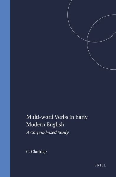 Multi-Word Verbs in Early Modern English: A Corpus-Based Study
