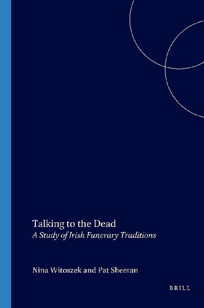 Talking to the Dead: A Study of Irish Funerary Traditions