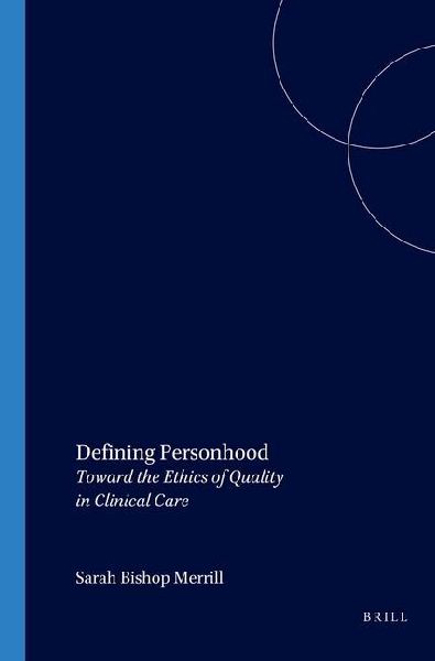 Defining Personhood: Toward the Ethics of Quality in Clinical Care