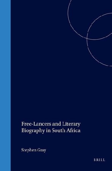 Free-Lancers and Literary Biography in South Africa