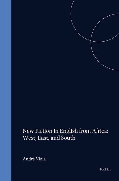 New Fiction in English from Africa: West, East, and South