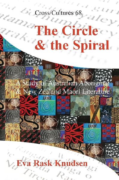The Circle & the Spiral: A Study of Australian Aboriginal and New Zealand M&#257;ori Literature