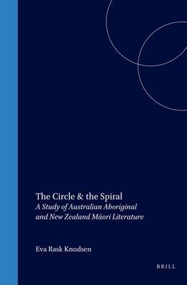 The Circle & the Spiral: A Study of Australian Aboriginal and New Zealand M&#257;ori Literature