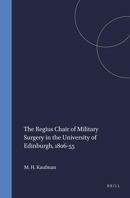 The Regius Chair of Military Surgery in the University of Edinburgh, 1806-55
