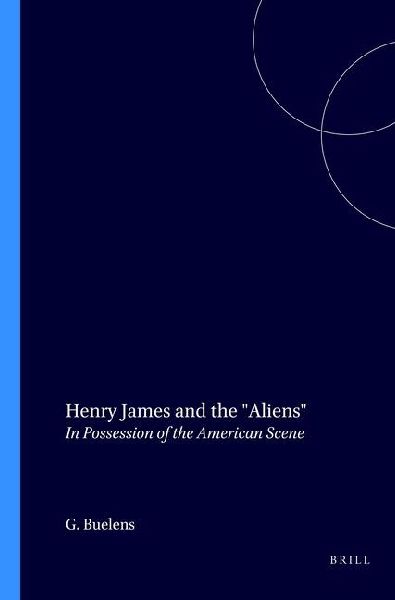 Henry James and the Aliens: In Possession of the American Scene