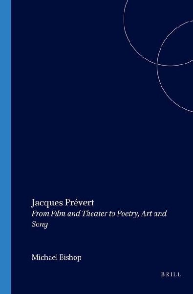 Jacques Prévert: From Film and Theater to Poetry, Art and Song