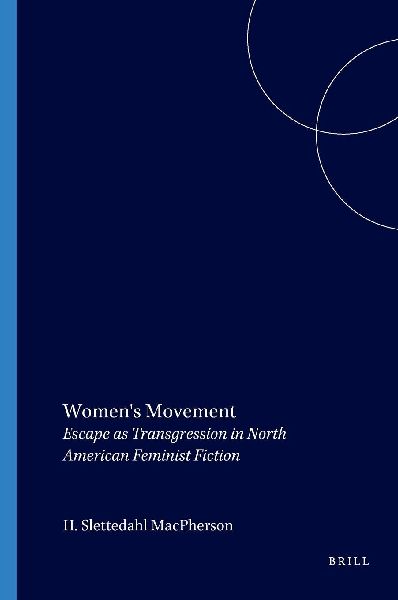 Women's Movement: Escape as Transgression in North American Feminist Fiction