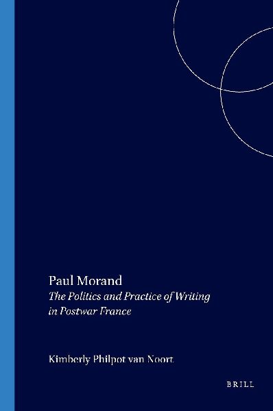 Paul Morand: The Politics and Practice of Writing in Postwar France