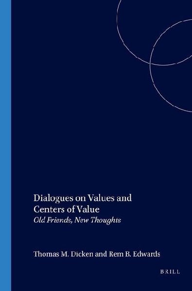 Dialogues on Values and Centers of Value: Old Friends, New Thoughts