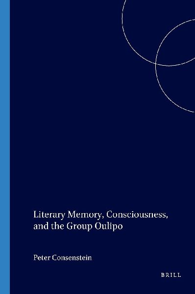Literary Memory, Consciousness, and the Group Oulipo