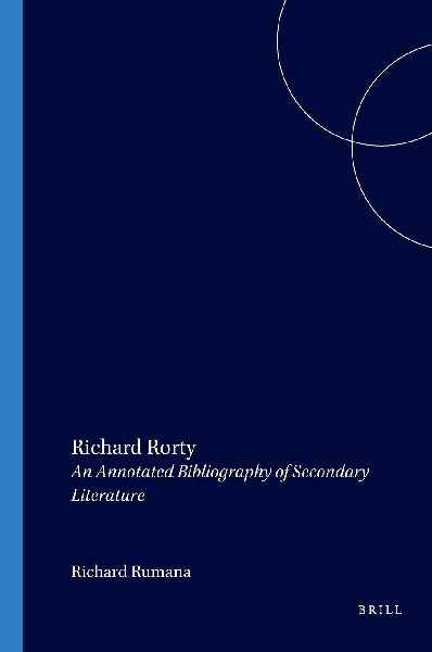 Richard Rorty: An Annotated Bibliography of Secondary Literature