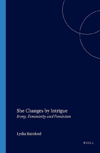 She Changes by Intrigue: Irony, Femininity and Feminism
