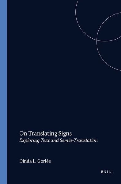 On Translating Signs: Exploring Text and Semio-Translation