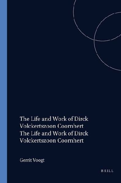 The Life and Work of Dirck Volckertszoon Coornhert