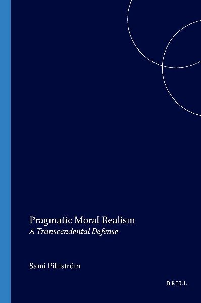 Pragmatic Moral Realism: A Transcendental Defense
