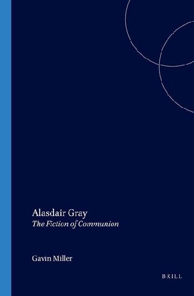 Alasdair Gray: The Fiction of Communion