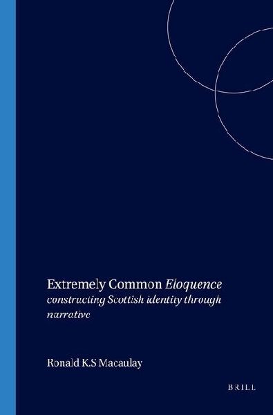 Extremely Common Eloquence: Constructing Scottish Identity Through Narrative