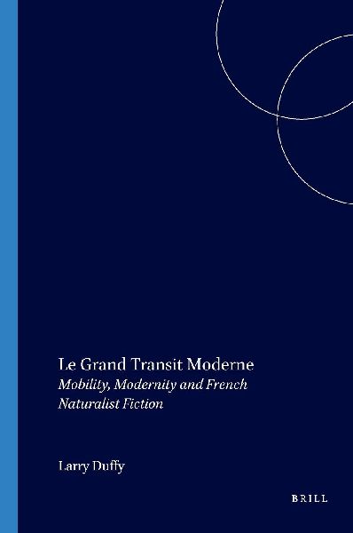 Le Grand Transit Moderne: Mobility, Modernity and French Naturalist Fiction