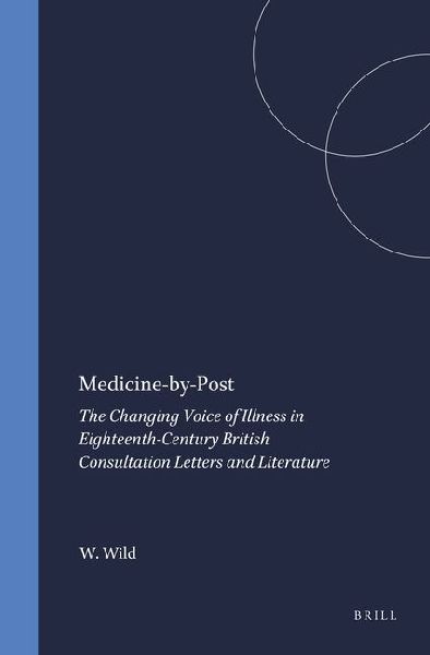Medicine-By-Post: The Changing Voice of Illness in Eighteenth-Century British Consultation Letters and Literature