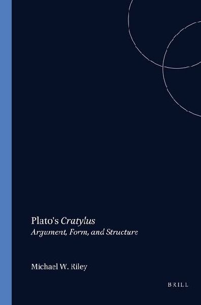 Plato's Cratylus: Argument, Form, and Structure