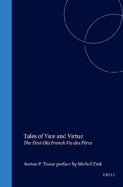 Tales of Vice and Virtue: The First Old French Vie Des Pères