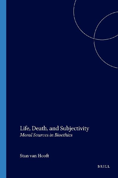 Life, Death, and Subjectivity: Moral Sources in Bioethics