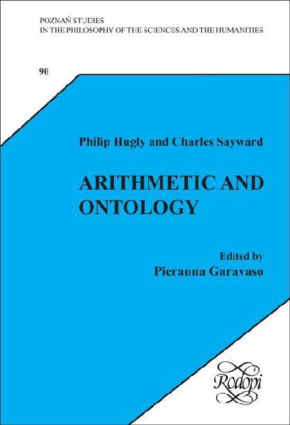 Arithmetic and Ontology: A Non-Realist Philosophy of Arithmetic. Edited by Pieranna Garavaso
