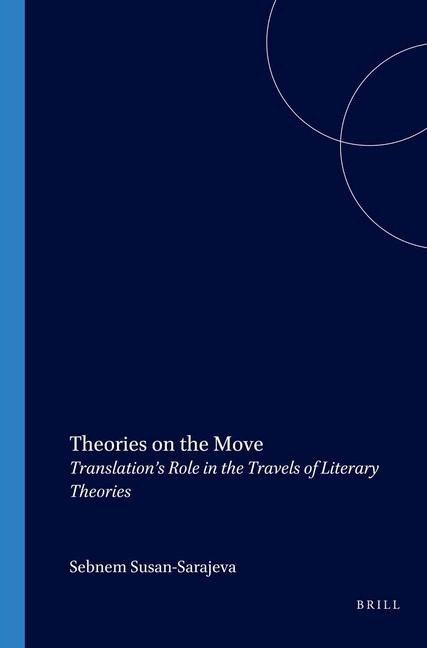Theories on the Move: Translation's Role in the Travels of Literary Theories