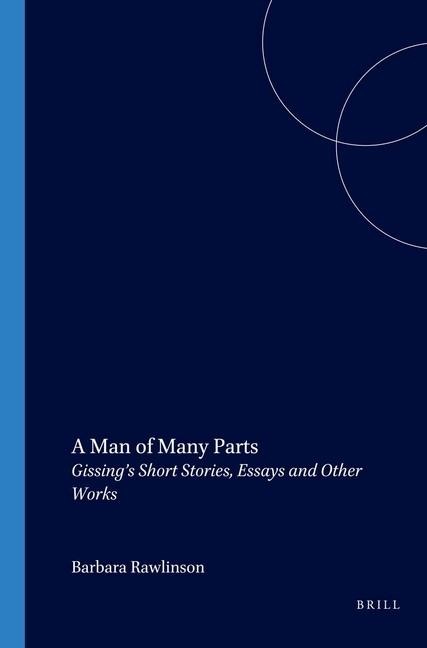 A Man of Many Parts: Gissings Short Stories, Essays and Other Works