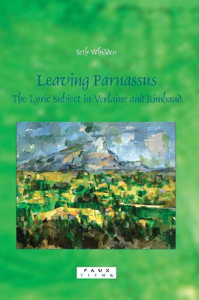 Leaving Parnassus: The Lyric Subject in Verlaine and Rimbaud