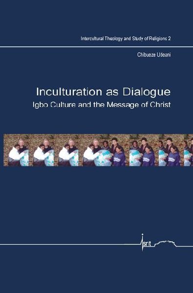 Inculturation as Dialogue: Igbo Culture and the Message of Christ