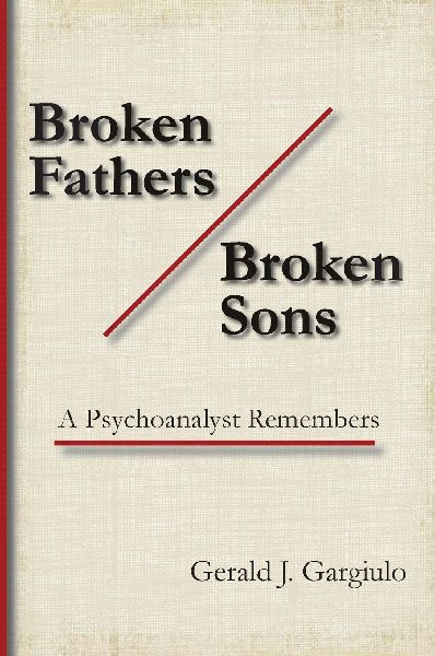 Broken Fathers / Broken Sons: A Psychoanalyst Remembers