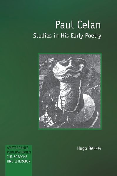 Paul Celan: Studies in His Early Poetry